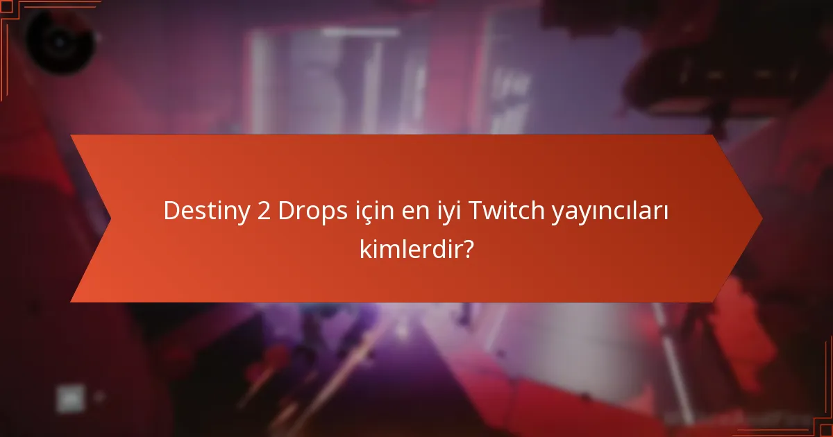 Oyuncular Destiny 2 Twitch Drops sırasında nasıl etkileşimde bulunur?