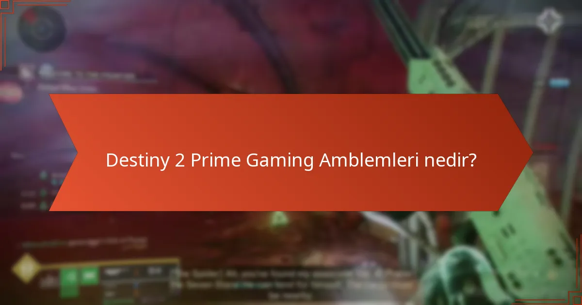 Destiny 2 Prime Gaming Amblemlerini nasıl talep edebilirim?