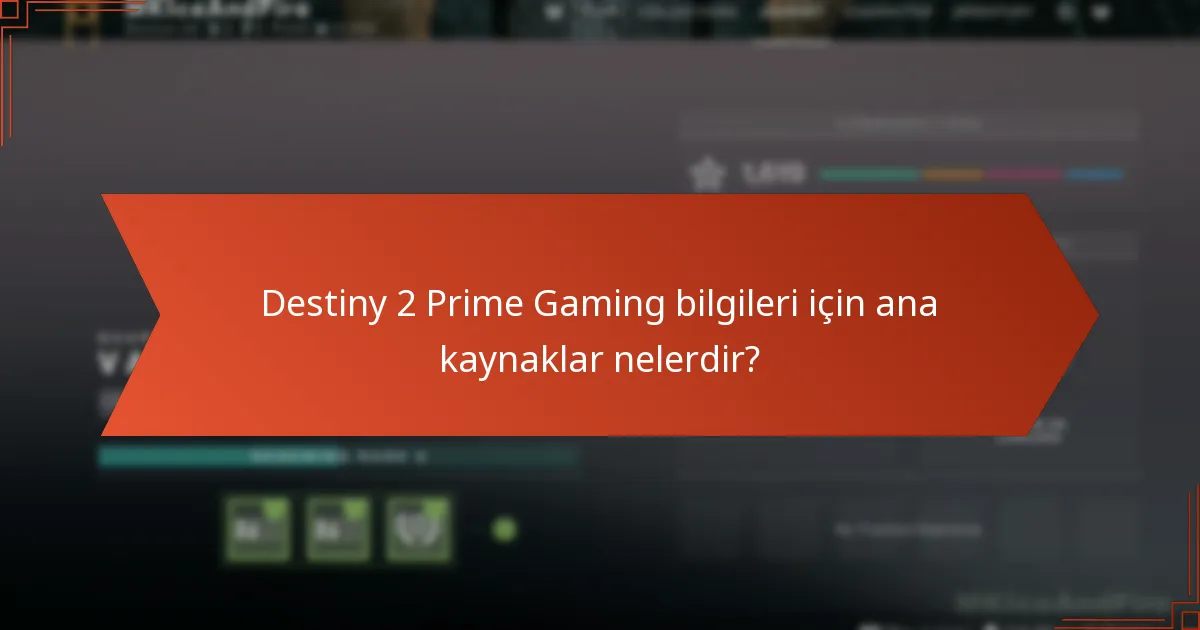 Destiny 2 Prime Gaming tartışmaları için topluluk forumlarını nerede bulabilirim?