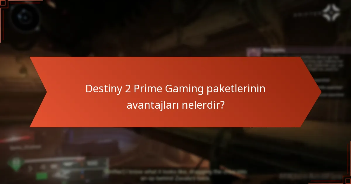 Destiny 2 Prime Gaming paketlerinin avantajları nelerdir?