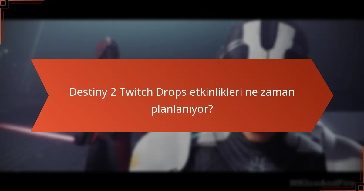 Hangi Twitch yayınları Destiny 2 Twitch Drops sunuyor?