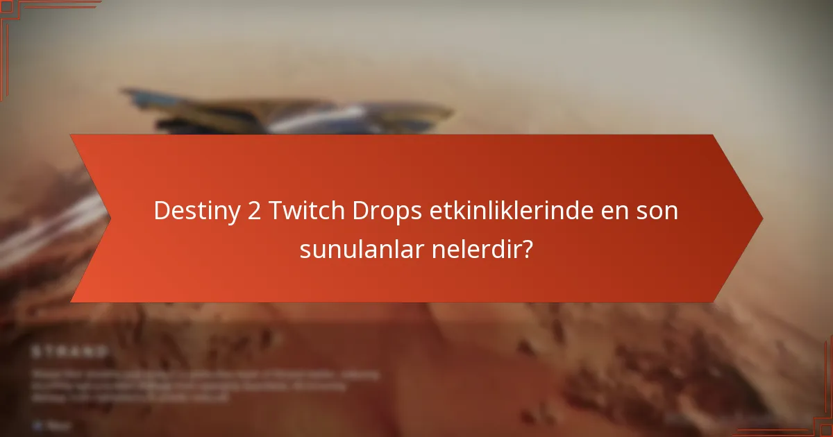 Destiny 2 Twitch Drops ne zaman sona eriyor?