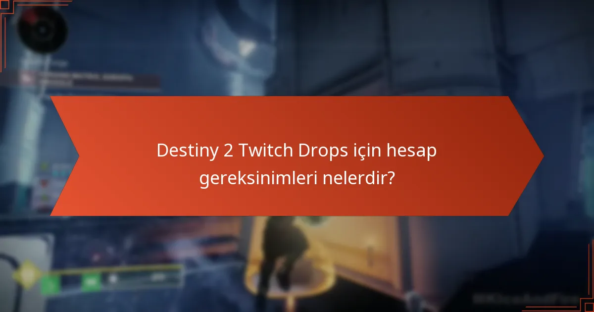 Kullanıcılar Destiny 2 Twitch Drops’a nasıl katılabilir?
