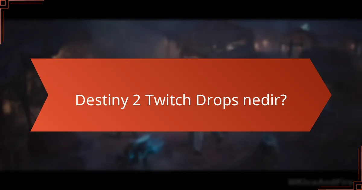 Destiny 2 Twitch Drops ne zaman mevcut?
