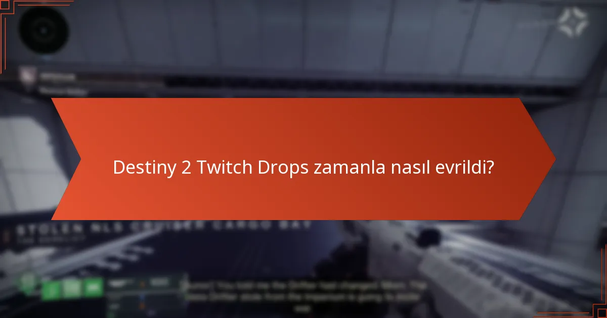 Destiny 2 Twitch Drops zamanla nasıl evrildi?