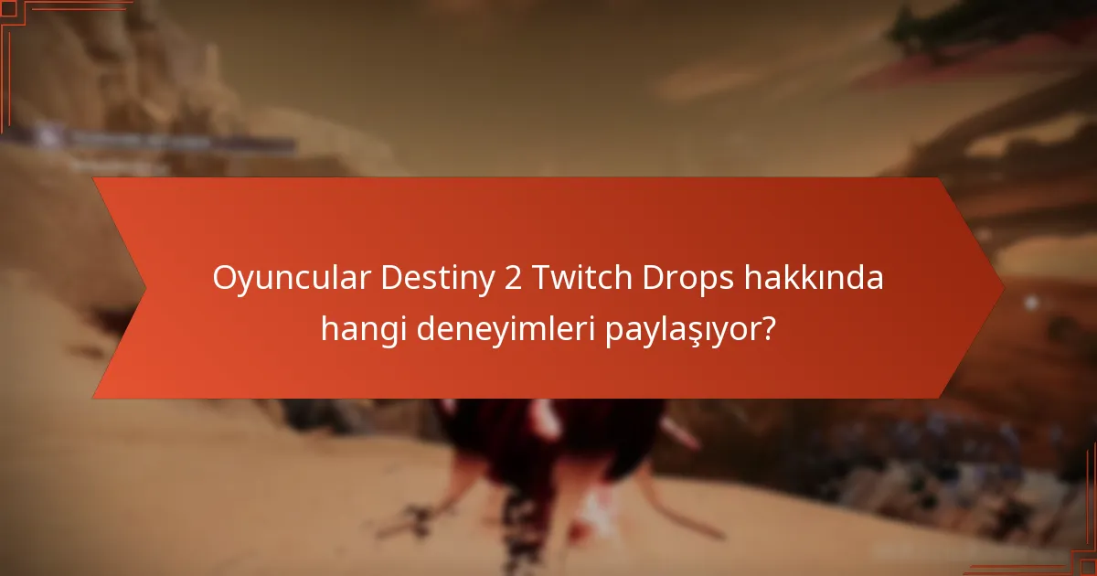 Oyuncular Destiny 2 Twitch Drops için destek ağlarını nerede bulabilir?